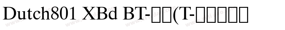 Dutch801 XBd BT-常规(T字体转换